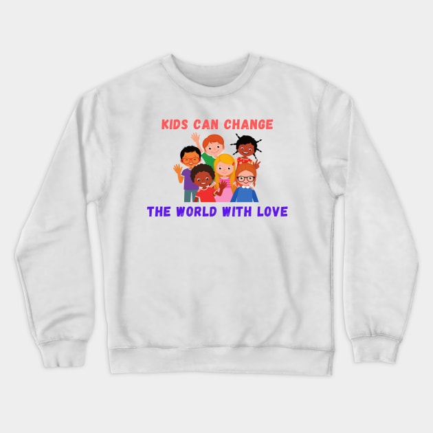 Kids can change the world Crewneck Sweatshirt by Chavjo Mir11